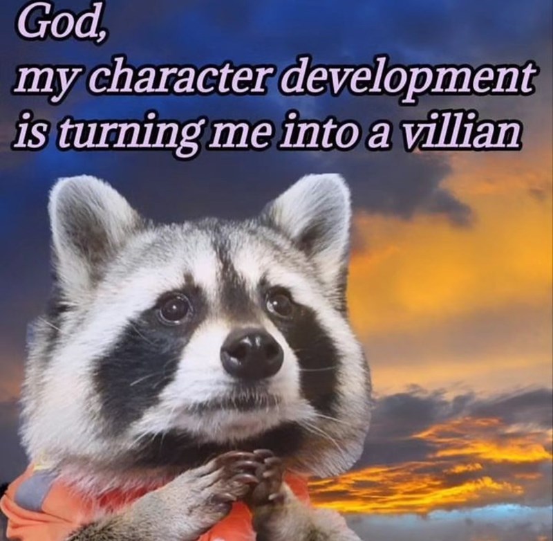 god-my-character-development-is-turning-into-villian.jpg