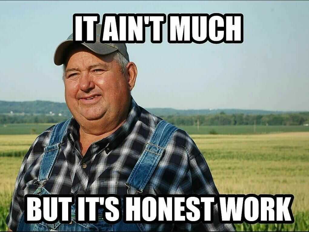 honest-work-meme-c7034f8bd7b11467e1bfbe14b87a5f6a14a5274b.jpg