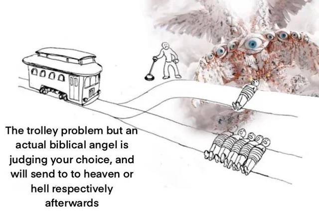 the-trolley-problem-but-youre-being-judged-v0-zrhinewmwgfc1.jpg