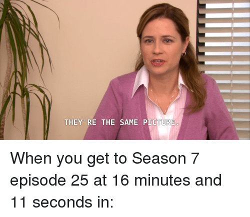 theyre-the-same-picture-when-you-get-to-season-7-42711964.png