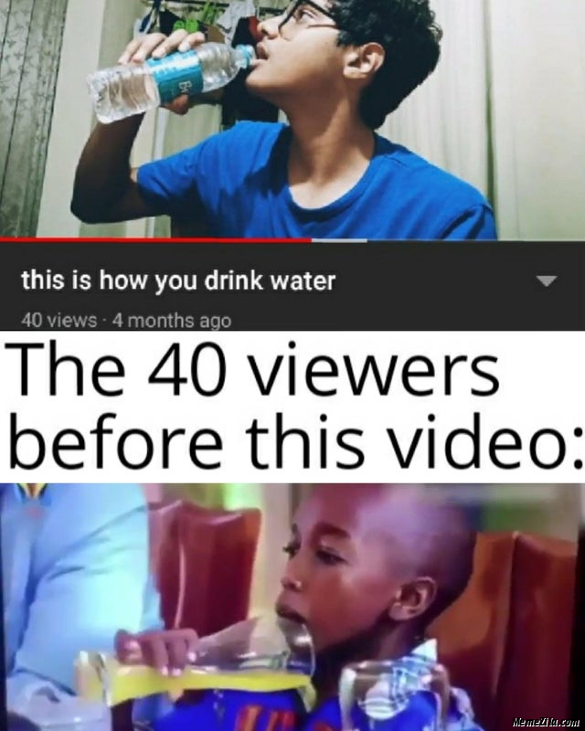 This-in-how-you-drink-water-Meanwhile-the-40-users-before-this-video-meme-3380.jpg
