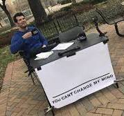 Youcan'tchangemymind.jpg